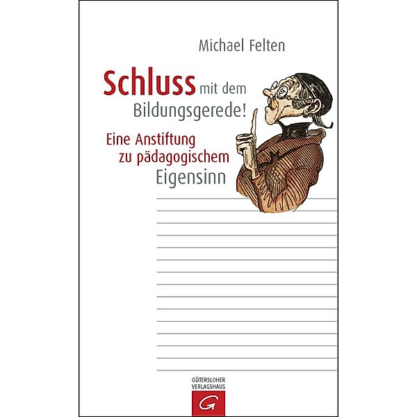 Schluss mit dem Bildungsgerede!, Michael Felten