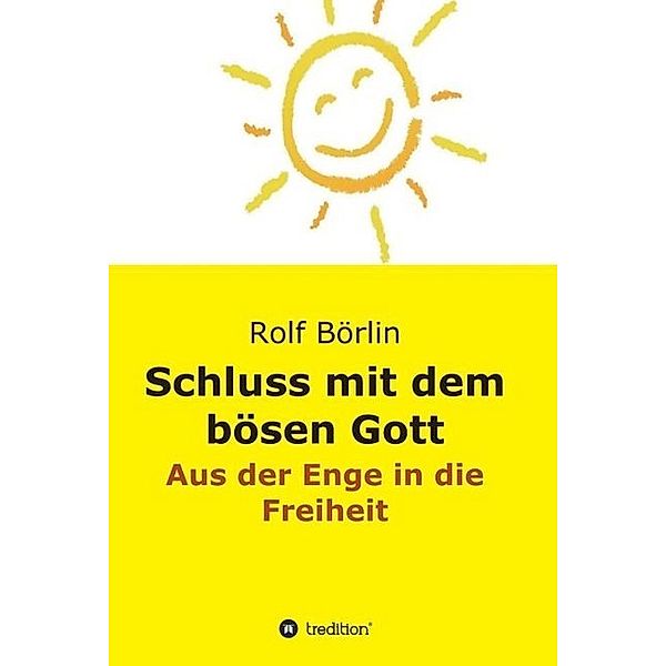 Schluss mit dem bösen Gott, Rolf Börlin