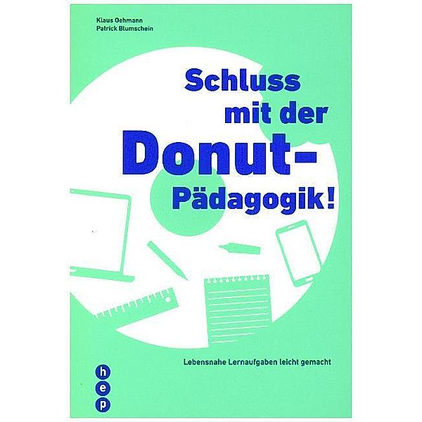 Schluss mit der Donut-Pädagogik!, Klaus Oehmann, Patrick Blumschein