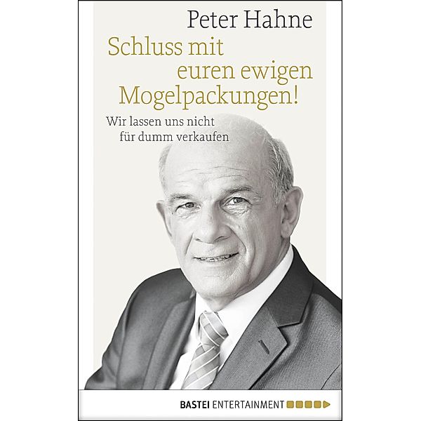 Schluss mit euren ewigen Mogelpackungen!, Peter Hahne