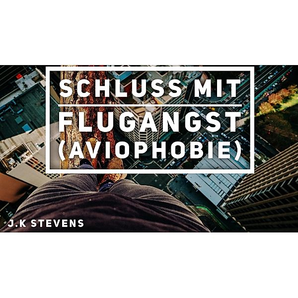 Schluss mit Flugangst, J. K Stevens