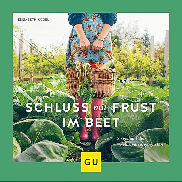 Schluss mit Frust im Beet / GU Garten extra, Elisabeth Kögel