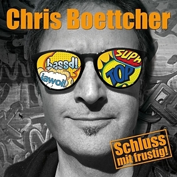 Schluss Mit Frustig!, Chris Boettcher