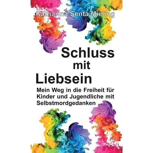 Schluss mit Liebsein, Katharina Senta Mieling