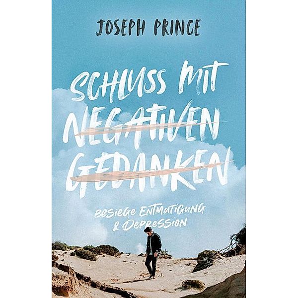 Schluss mit negativen Gedanken, Joseph Prince