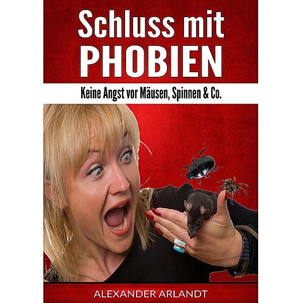 Schluss mit Phobien, Alexander Arlandt