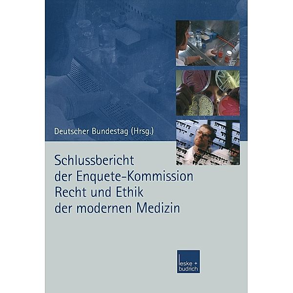 Schlussbericht der Enquete-Kommission Recht und Ethik der modernen Medizin