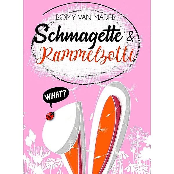 SCHMAGETTE & RAMMELZOTTI, Romy van Mader