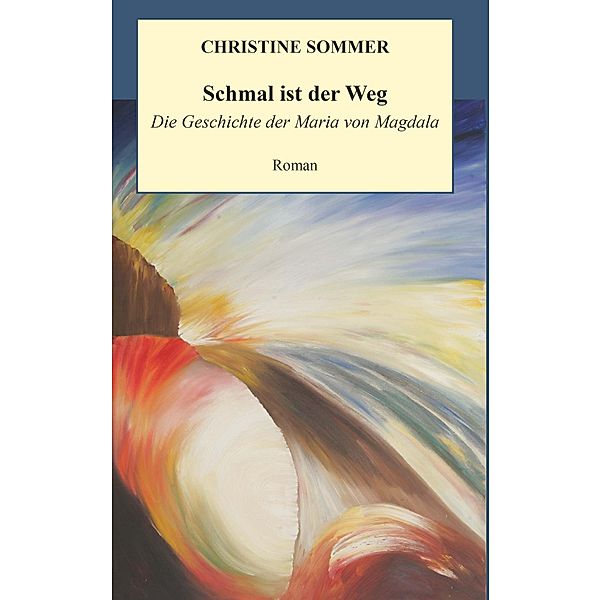 Schmal ist der Weg, Christine Sommer