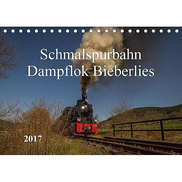 Schmalspurbahn Dampflok Bieberlies (Tischkalender 2017 DIN A5 quer), Simone Rein