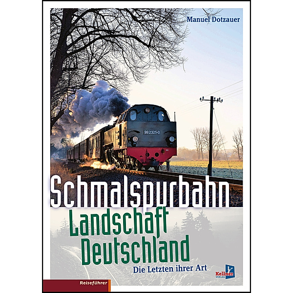 Schmalspurbahn-Landschaft Deutschland, Manuel Dotzauer