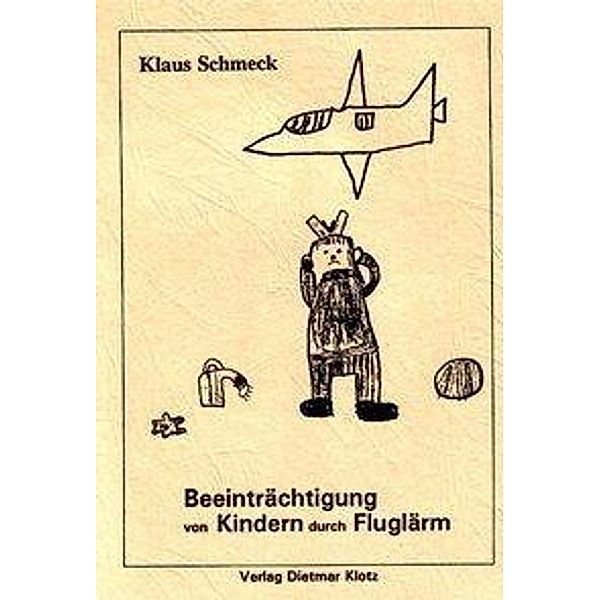 Schmeck, K: Beeinträchtigung von Kindern durch Fluglärm, Klaus Schmeck
