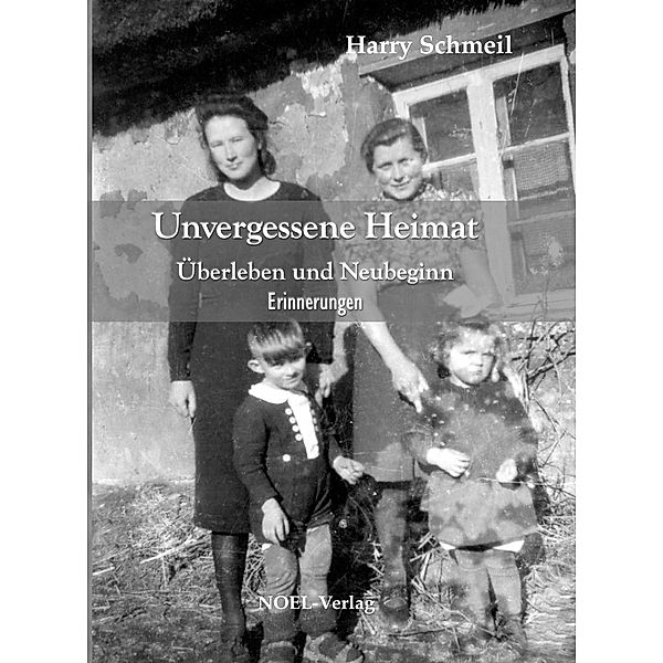 Schmeil, H: Unvergessene Heimat, Harry Schmeil