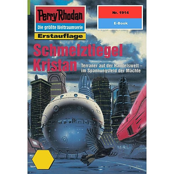 Schmelztiegel Kristan (Heftroman) / Perry Rhodan-Zyklus Der Sechste Bote Bd.1914, Arndt Ellmer