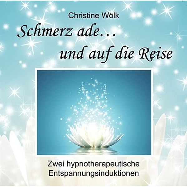 Schmerz Ade... und auf die Reise, Audio-CD, Christine Wölk