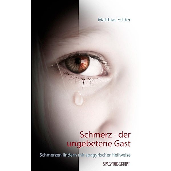 Schmerz - der ungebetene Gast, Matthias Felder