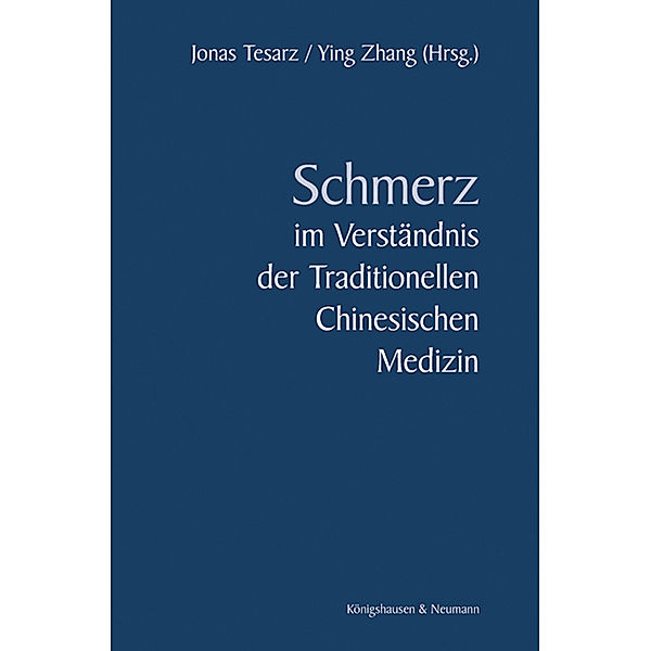 Schmerz im Verständnis der Traditionellen Chinesischen Medizin, Jonas Tesarz, Ying Zhang