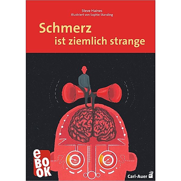 Schmerz ist ziemlich strange / Carl-Auer Lebenslust, Steve Haines