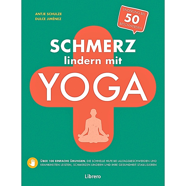Schmerz lindern mit Yoga, Antje Schulze, Dulce Jimenez