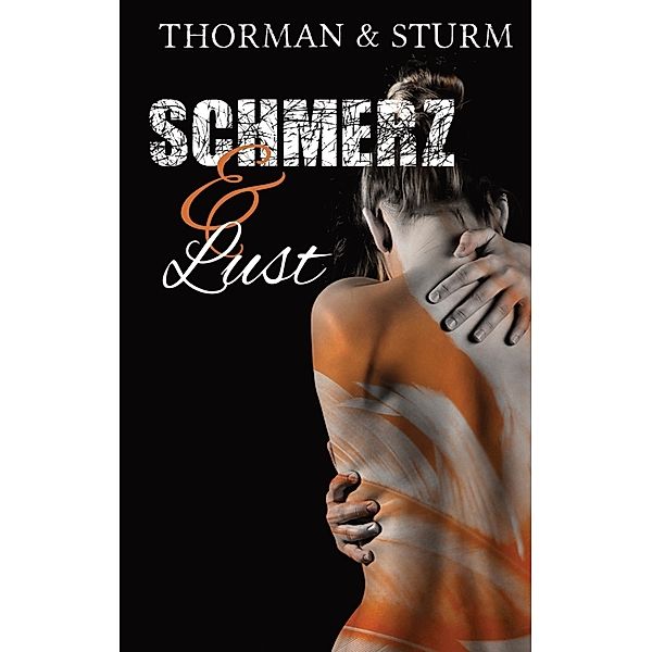 Schmerz & Lust, Thorman Sturm