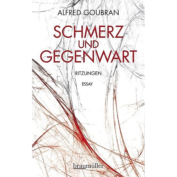Schmerz und Gegenwart, Alfred Goubran