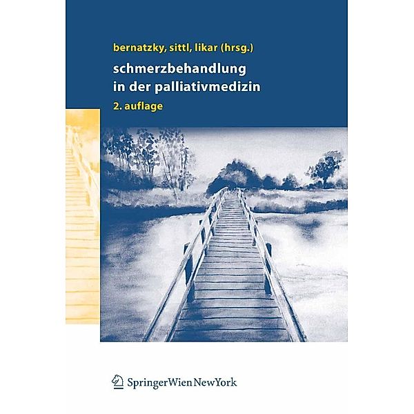 Schmerzbehandlung in der Palliativmedizin, Günther Bernatzky, Reinhard Sittl, Rudolf Likar