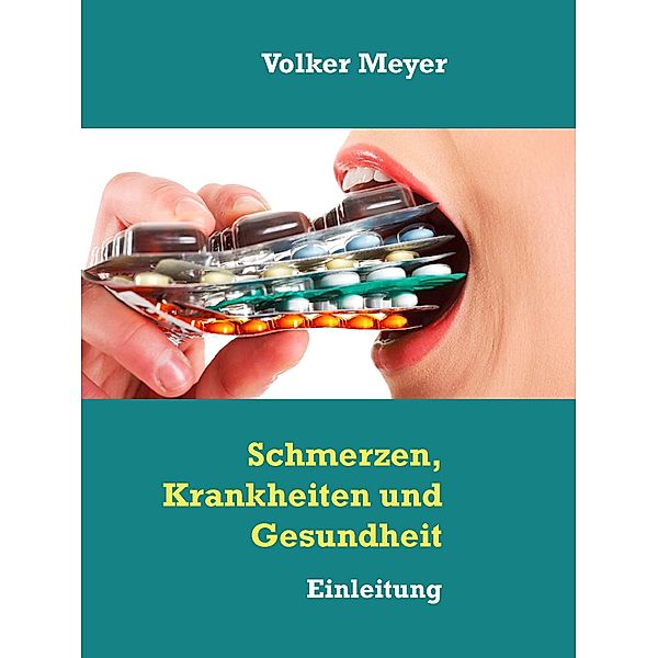 Schmerzen, Krankheiten und Gesundheit, Volker Meyer