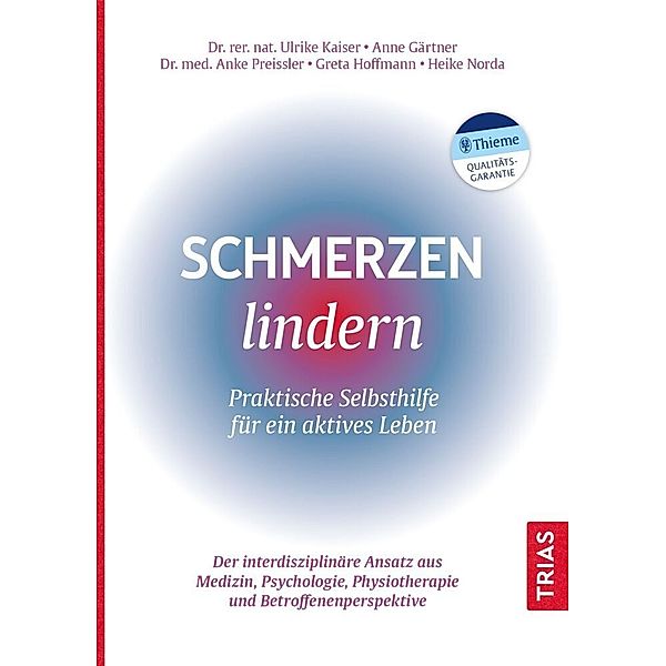 Schmerzen lindern - Praktische Selbsthilfe für ein aktives Leben, Ulrike Kaiser, Anne Gärtner, Anke Preissler, Greta Hoffmann, Heike Norda