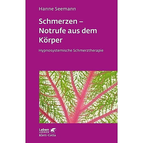 Schmerzen - Notrufe aus dem Körper (Leben Lernen, Bd. 302), Hanne Seemann
