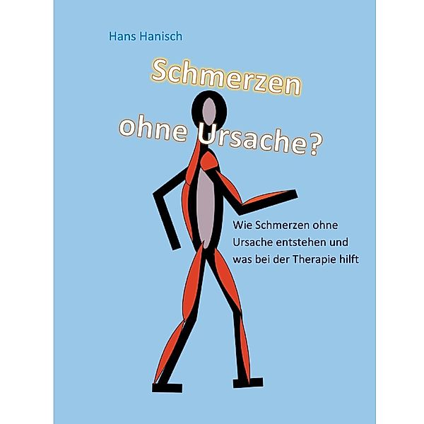 Schmerzen ohne Ursache?, Hans Hanisch