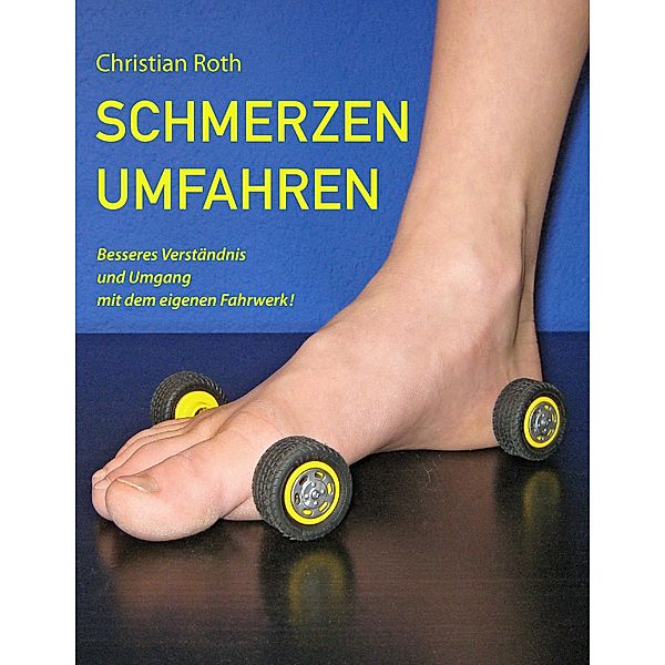 Schmerzen umfahren, Christian Roth