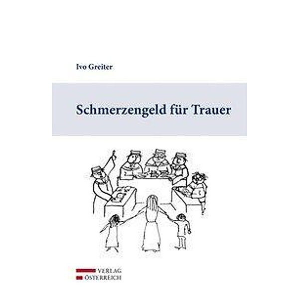 Schmerzengeld für Trauer (f. Österreich), Ivo Greiter
