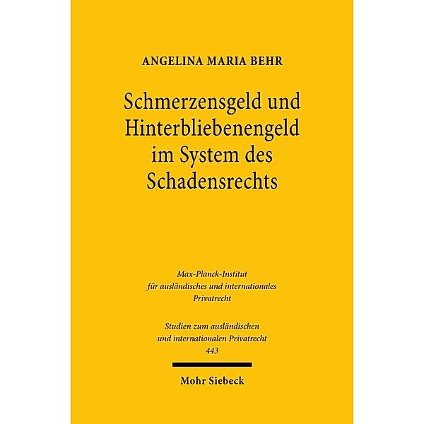 Schmerzensgeld und Hinterbliebenengeld im System des Schadensrechts, Angelina Maria Behr