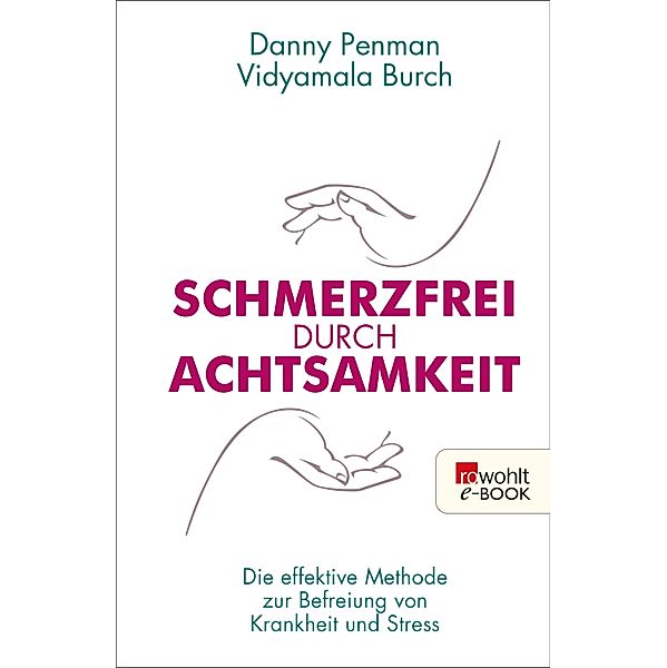 Schmerzfrei durch Achtsamkeit, Danny Penman, Vidyamala Burch