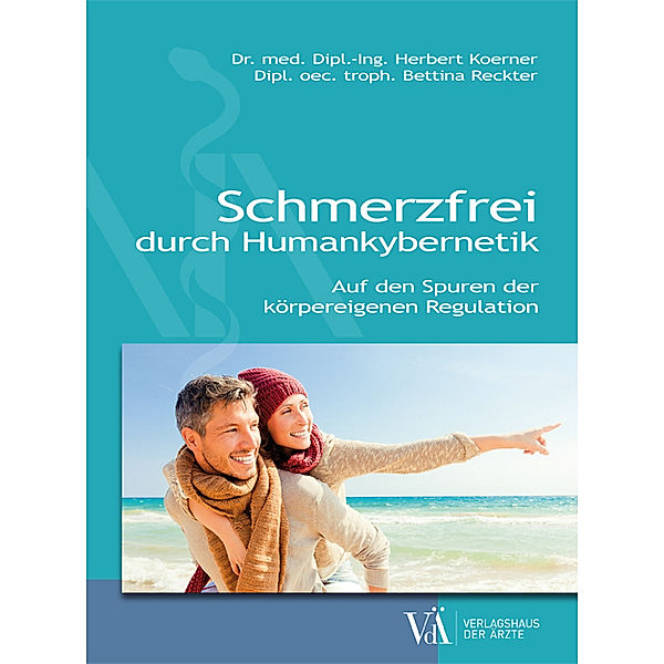 Schmerzfrei durch Humankybernetik, Herbert Koerner, Bettina Reckter