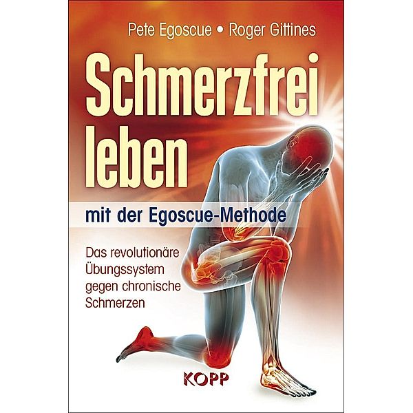 Schmerzfrei leben mit der Egoscue-Methode, Pete Egoscue, Roger Gittines