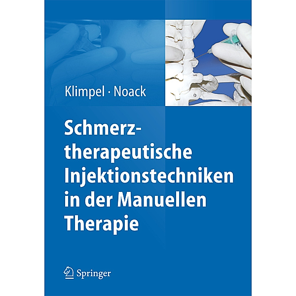 Schmerztherapeutische Injektionstechniken in der Manuellen Therapie, Lothar Klimpel, Dietmar W. Noack
