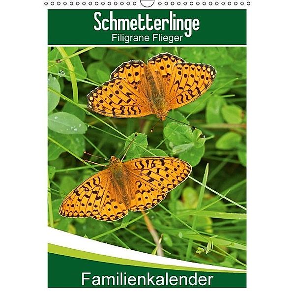 Schmetterlinge: Filigrane Flieger / Familienkalender (Wandkalender 2017 DIN A3 hoch), Karl-Hermann Althaus