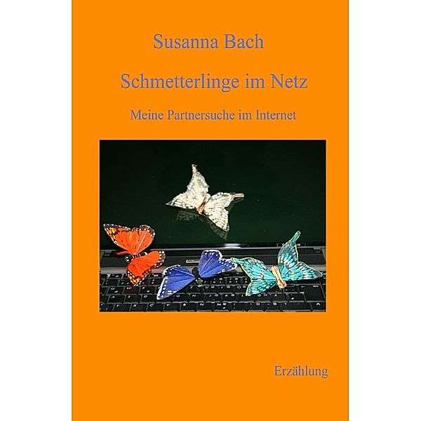 Schmetterlinge im Netz, Susanna Bach