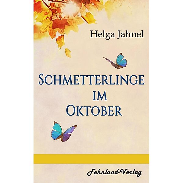 Schmetterlinge im Oktober, Helga Jahnel