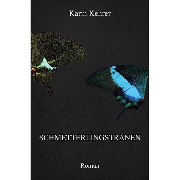 Schmetterlingstränen, Karin Kehrer