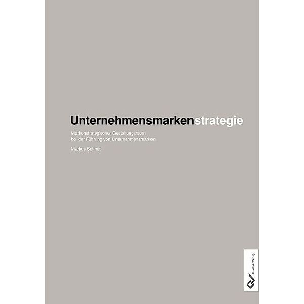 Schmid, M: Unternehmensmarkenstrategie, Markus Schmid