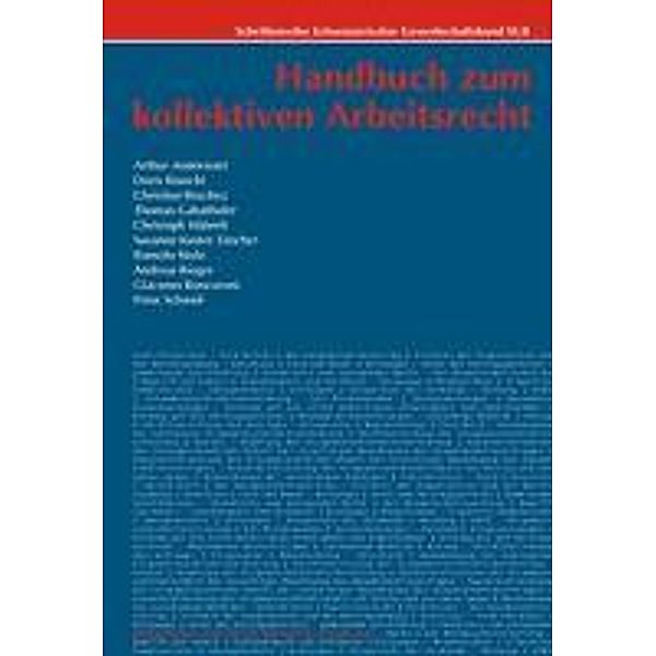 Schmid, P: Handbuch zum kollektiven Arbeitsrecht, Arthur Andermatt, Doris Bianchi, Christian Bruchez, THOMAS GABATHULER, Christoph Häberli, Susanne Kuster Zürcher, Romolo Molo, Andreas Rieger, Giacomo Roncoroni, Peter Schmid