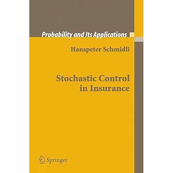 Schmidli, H: Stochastic Control in Insurance, Hanspeter Schmidli