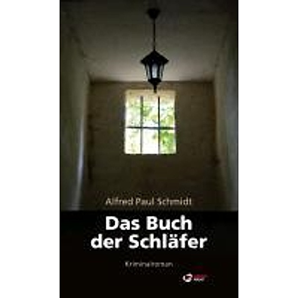 Schmidt, A: Buch der Schläfer, Alfred Paul Schmidt