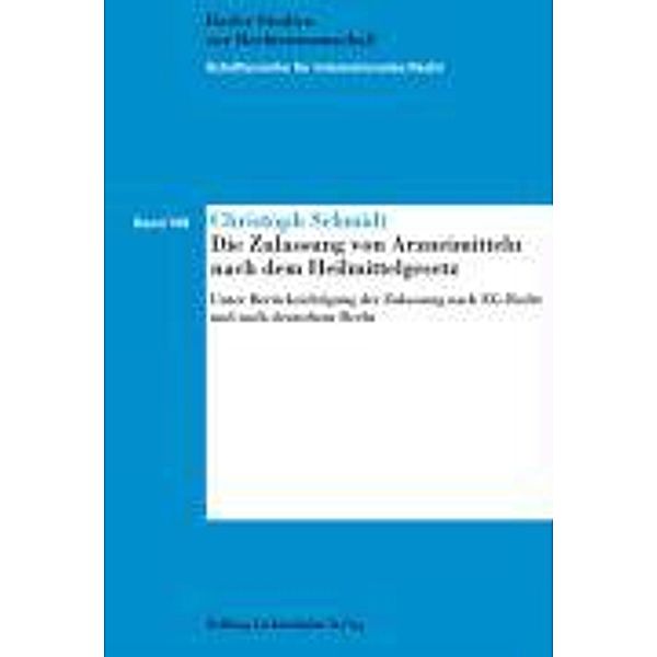 Schmidt, C: Zulassung von Arzneimitteln nach dem Heilmittelg, Christoph Schmidt