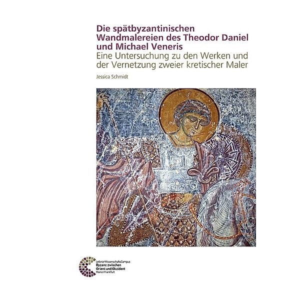 Schmidt, J: Die spätbyzantinischen Wandmalereien des Theodor, Jessica Schmidt