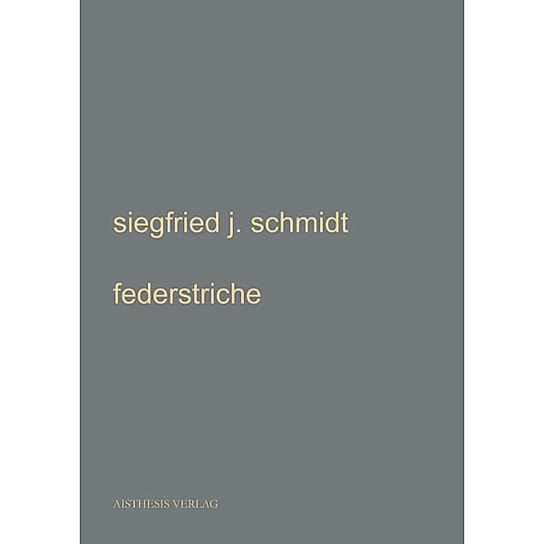 Schmidt, S: federstriche, Siegfried J. Schmidt