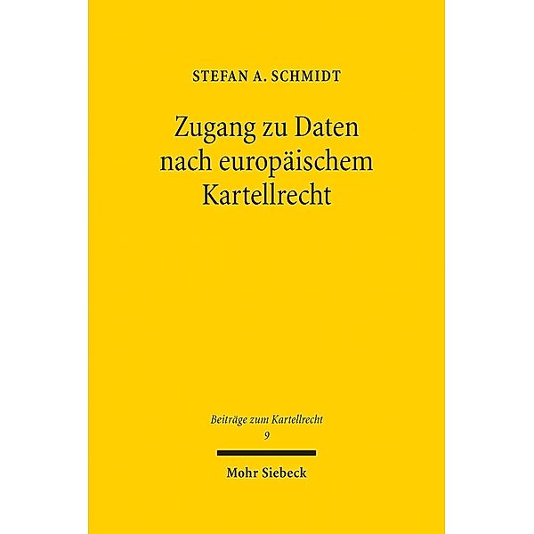 Schmidt, S: Zugang zu Daten nach europäischem Kartellrecht, Stefan A. Schmidt