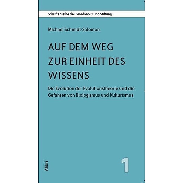 Schmidt-Salomon, M: Auf dem Weg zur Einheit des Wissens, Michael Schmidt-Salomon